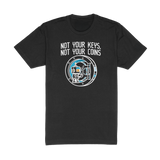 Not Your Keys Not Your Coins Tee