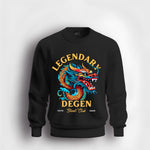 Legendary Degen Sweatshirt