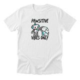 Pawsitive Vibes Only Tee
