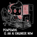 PewPewDie Is An AI Engineer Now Tee punchin