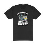 Powered By Books And Anxiety Tee