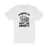 Powered By Books And Anxiety Tee