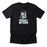 Probably Nothing - Funny Crypto T-Shirt