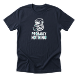 Probably Nothing - Funny Crypto T-Shirt