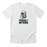 Probably Nothing - Funny Crypto T-Shirt