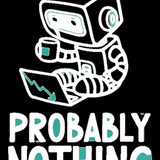 Probably Nothing - Funny Crypto T-Shirt