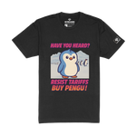 Have You Heard Resist Tariffs Buy PENGU T-shirt