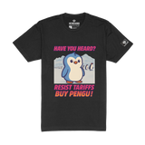 Have You Heard Resist Tariffs Buy PENGU T-shirt