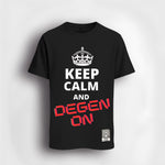 keep calm and degen on tshirt