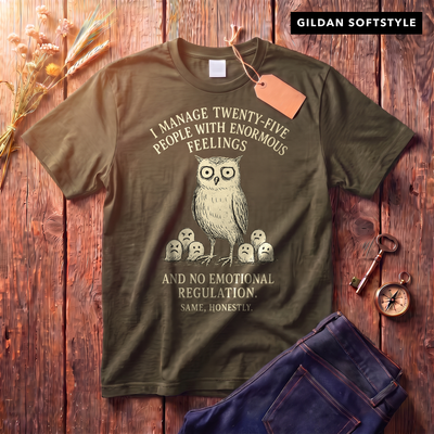 Twenty-Five People With Enormous Feelings | Funny Teacher Shirt