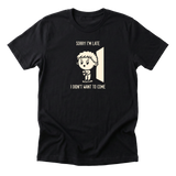 Sorry Im Late Tee