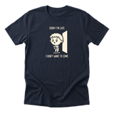 Sorry Im Late Tee