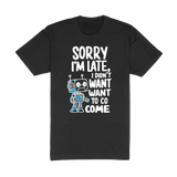 Sorry Im Late Tee