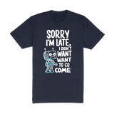 Sorry Im Late Tee