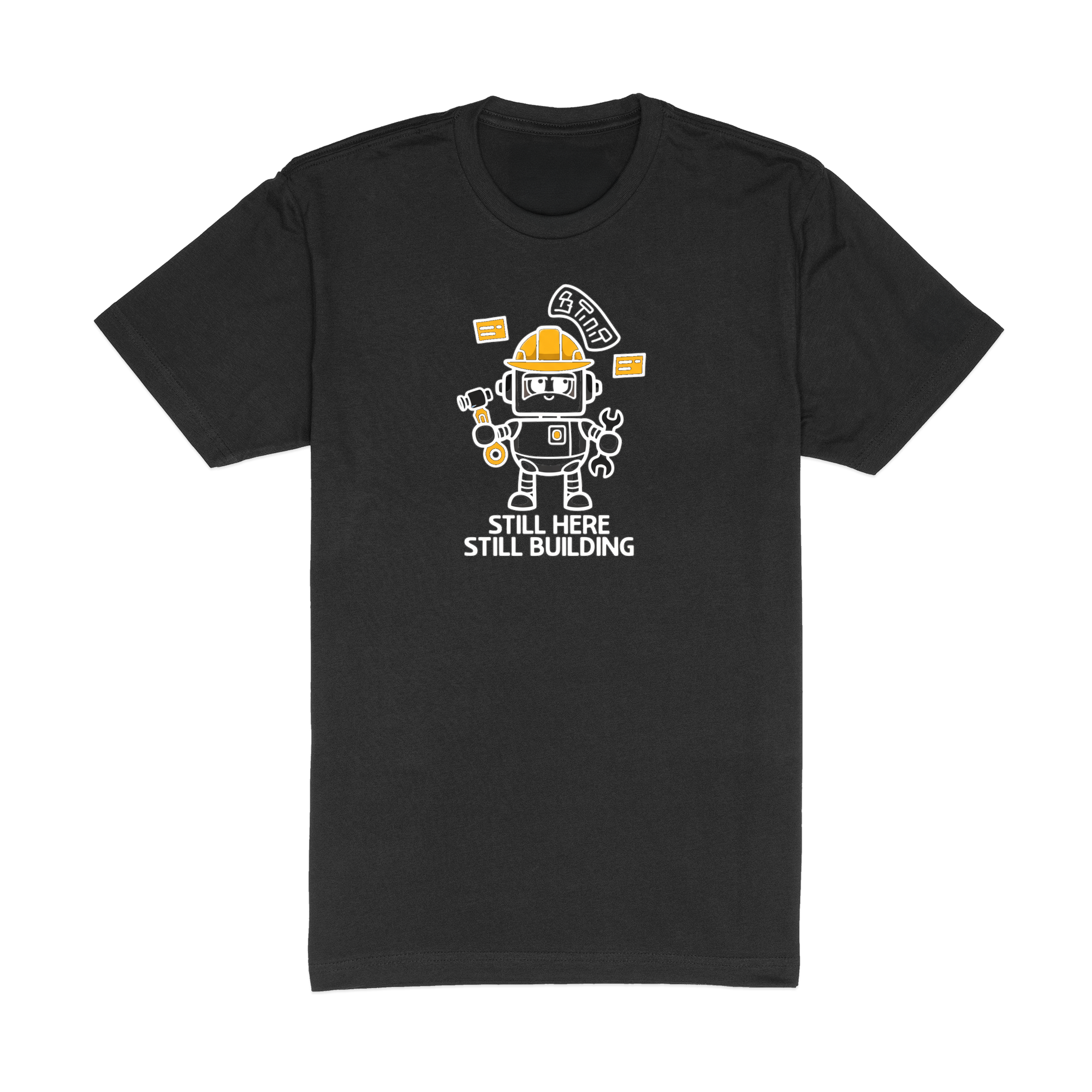 Still Here Still Building - Black T-Shirt