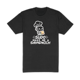 Sudo Make Me A Sandwich Tee