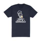 Sudo Make Me A Sandwich Tee