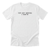 Tell Your OpenClaw I Said Hi Tee