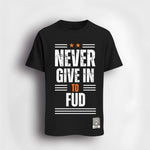 Never FUD B/B T-Shirt