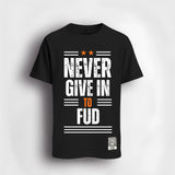 Never FUD B/B T-Shirt