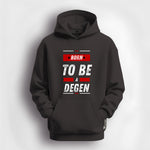 Born to be a Degen Hoodie