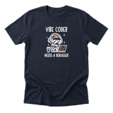 Vibe Coder Needs Debugger Tee