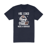 Vibe Coder Needs Debugger Tee - White