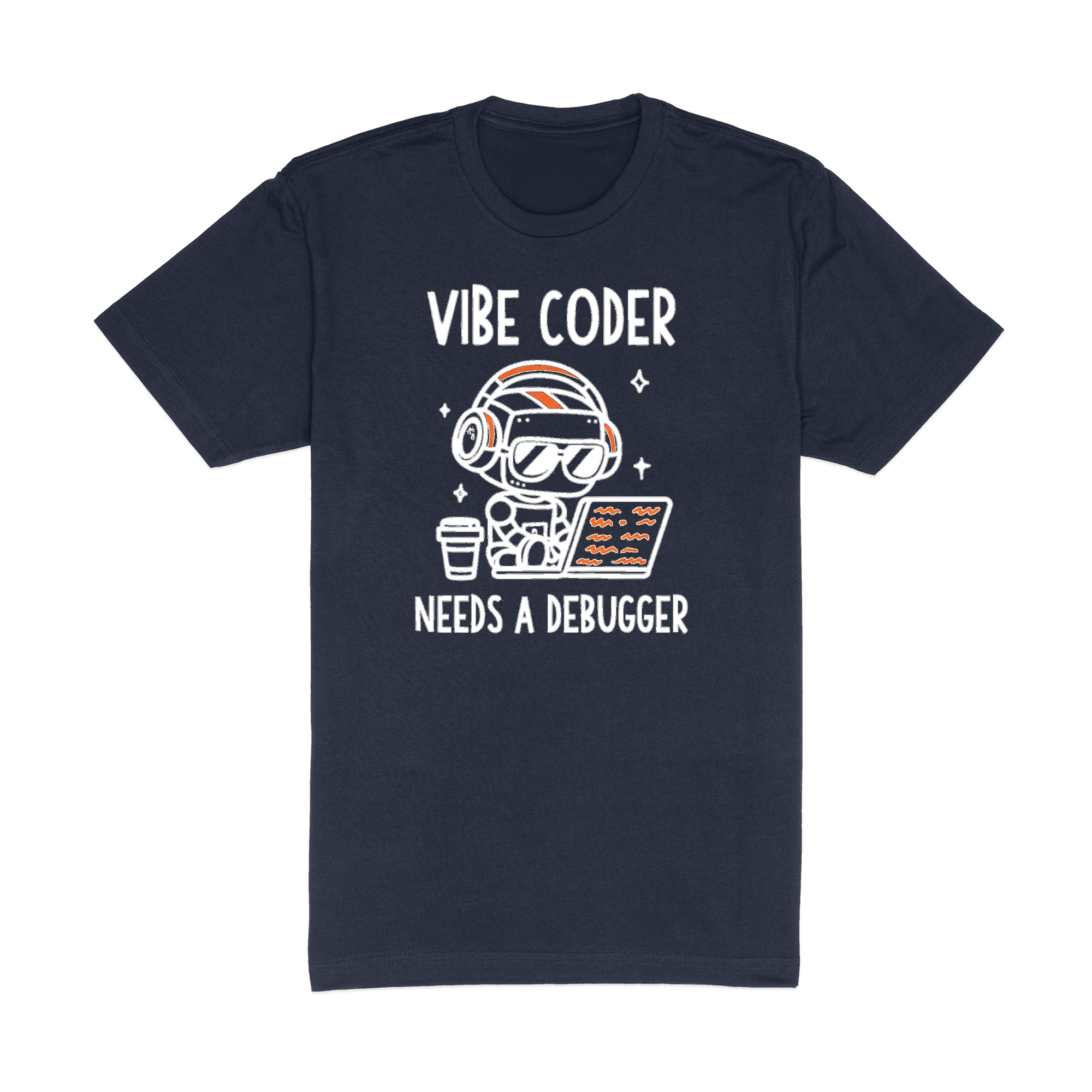 Vibe Coder Needs Debugger Tee - White