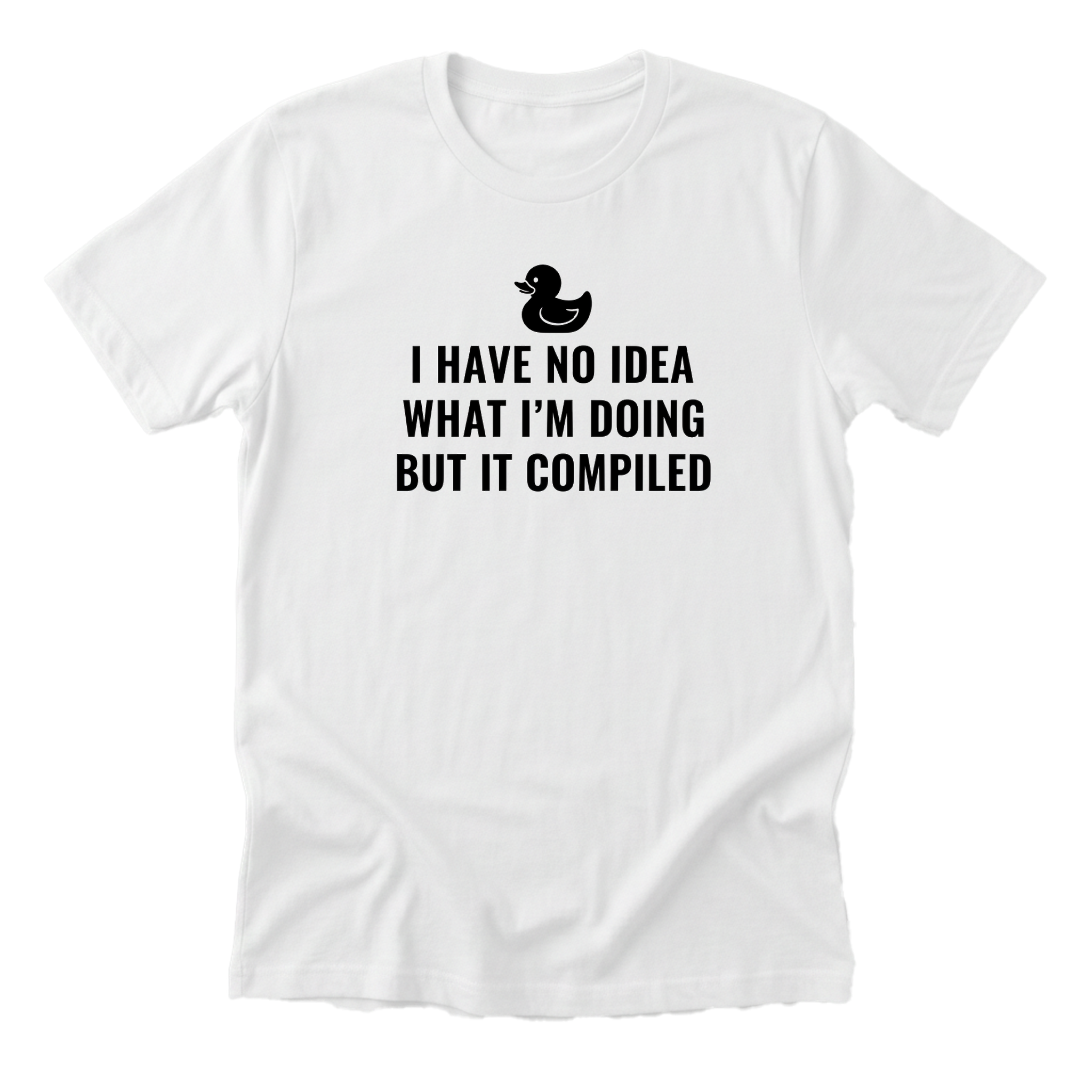 I Have No Idea What I'm Doing But It Compiled Tee - white-flat