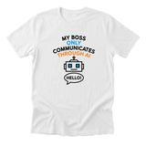My Boss Only Communicates Through AI Tee - white-flat