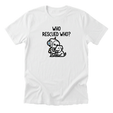 Who Rescued Who Tee