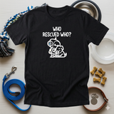 Who Rescued Who Tee